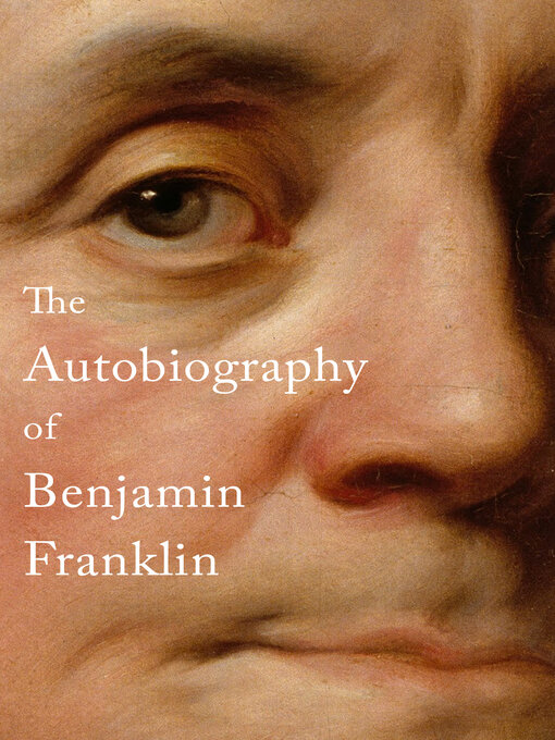 Title details for Autobiography of Benjamin Franklin by Benjamin Franklin - Available